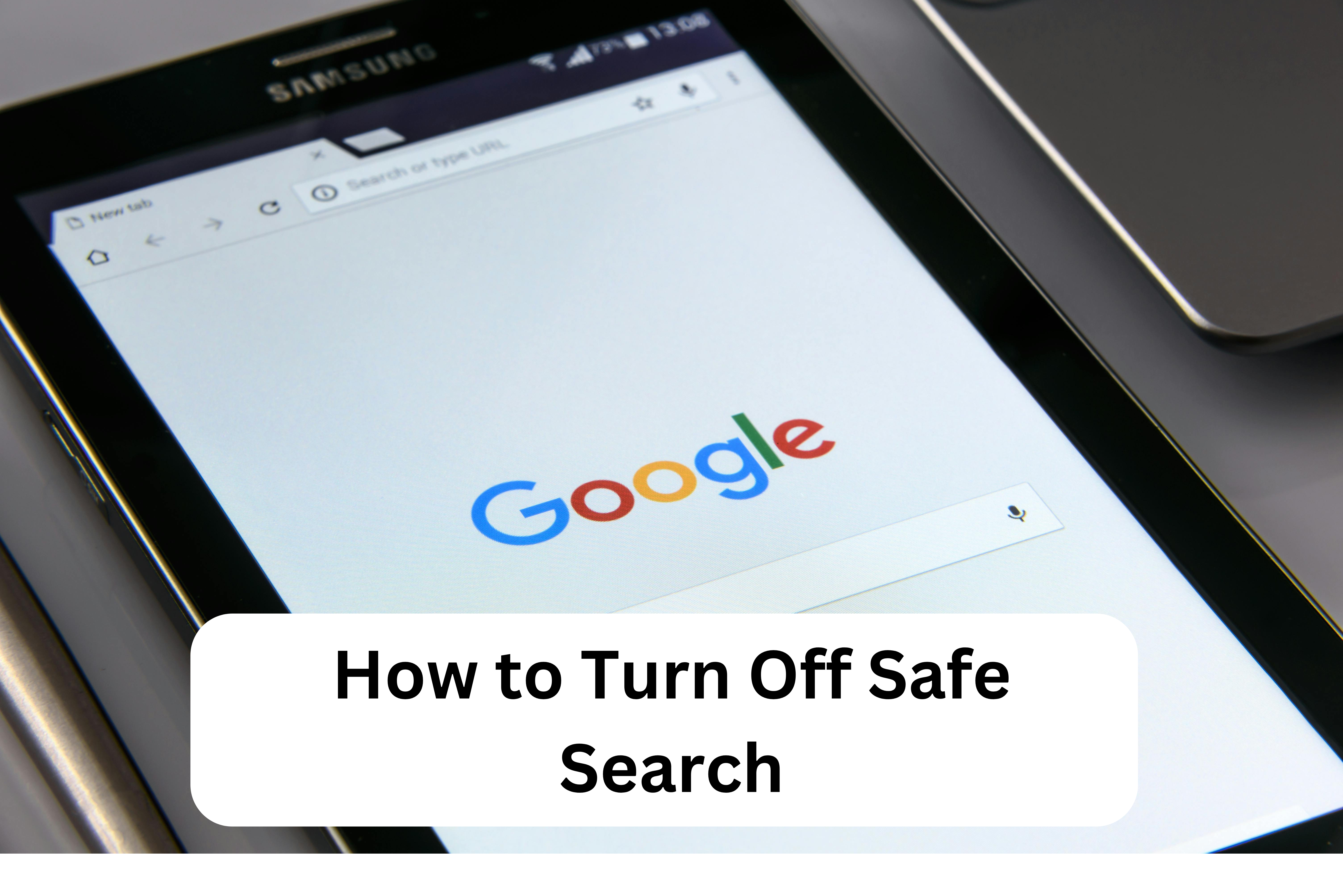 How to Turn Off Safe Search