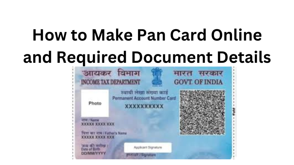 How to Make Pan Card Online and Required Document Details