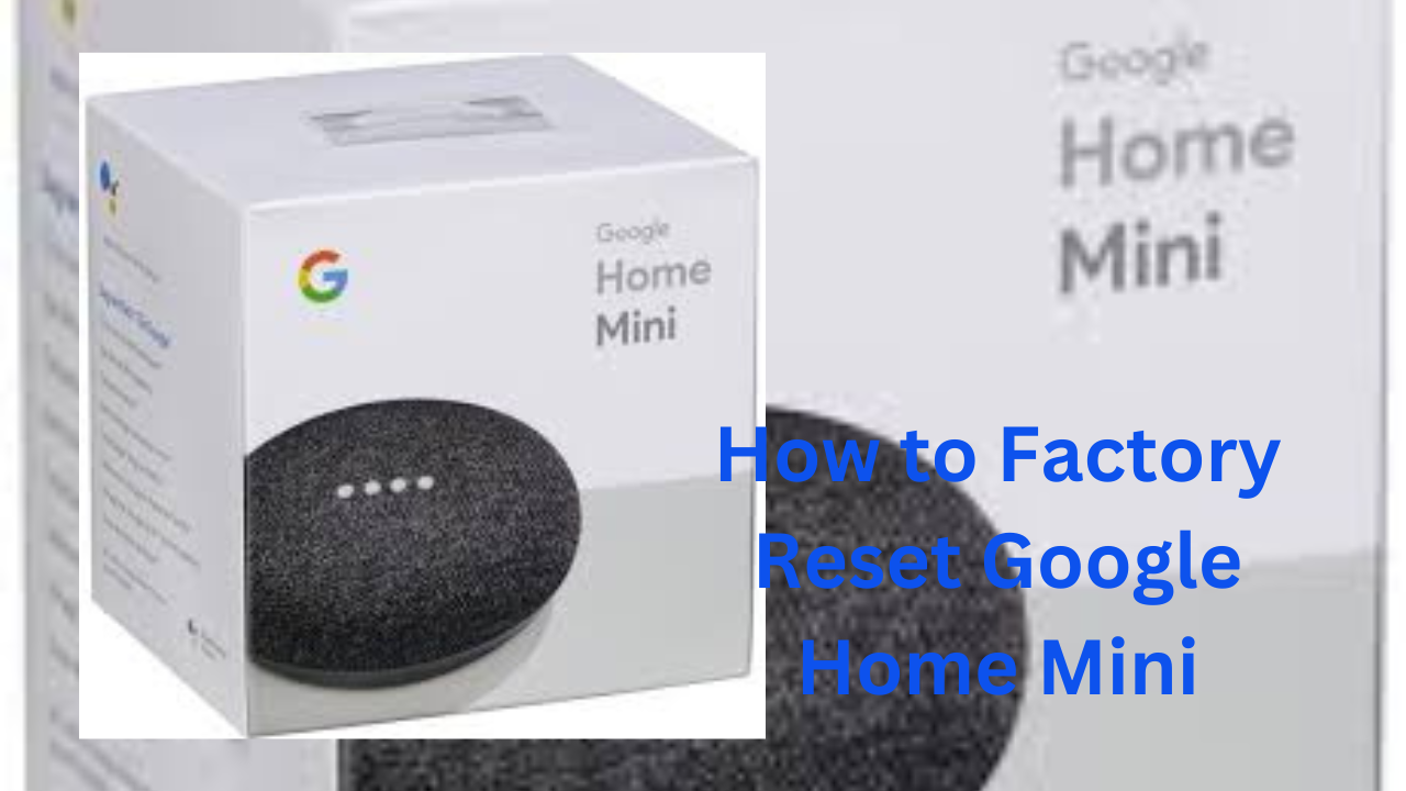 how to factory reset Google Home mini