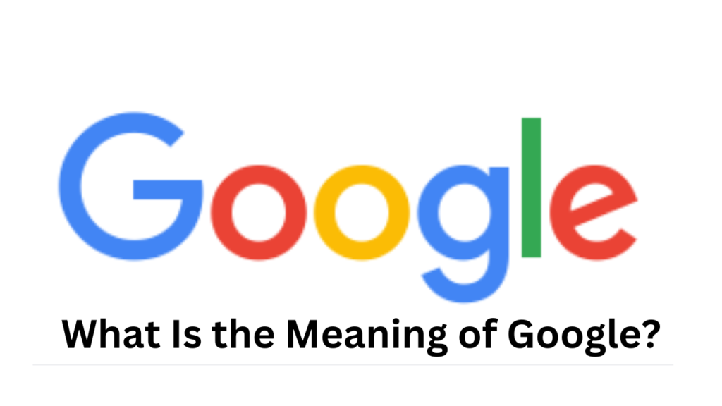 Google What is the Meaning of