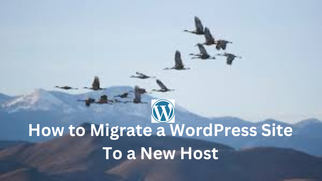 Migrate a WordPress Site To a New Host