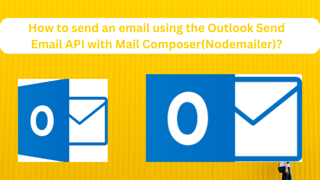 How to send an email using the Outlook Send Email API with Mail Composer(Nodemailer)?