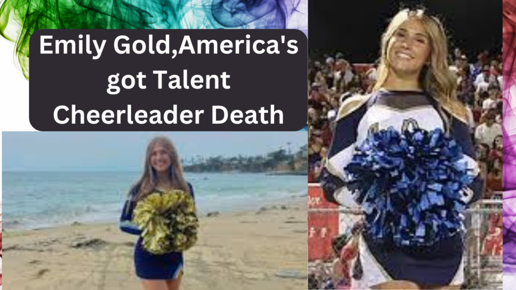 Emily Gold,America's got Talent Cheerleader Death