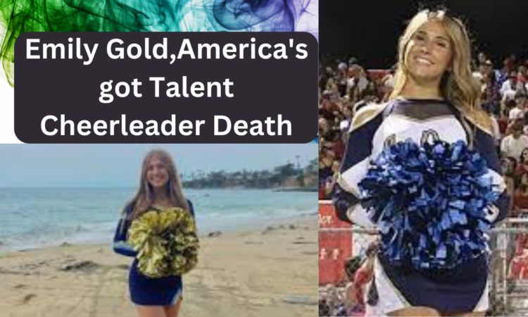 Emily Gold,America's got Talent Cheerleader Death