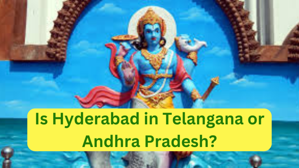 Is Hyderabad in Telangana or Andhra Pradesh?